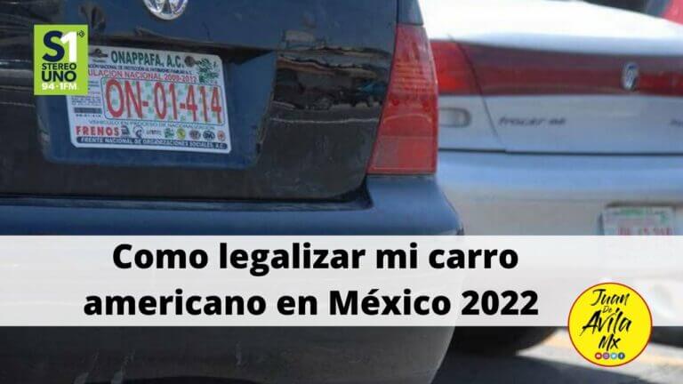 Como legalizar un carro americano en mexico